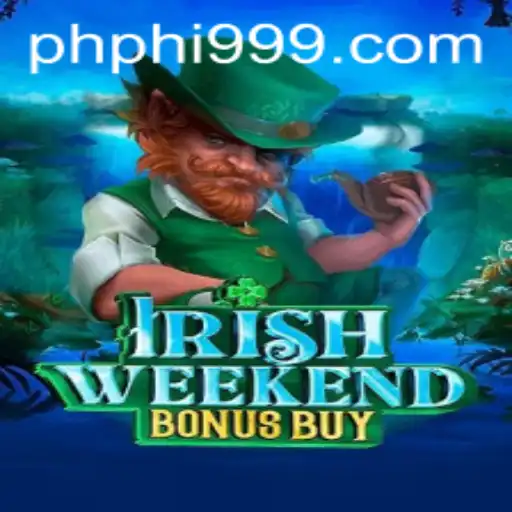 Unlocking the Thrills of IrishWeekendBonusBuy with PHI999.COM